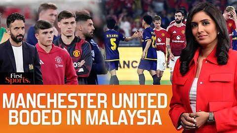 Manchester United Hit Rock Bottom_ Booed in Malaysia _ First Sports With Rupha Ramani _ N18G