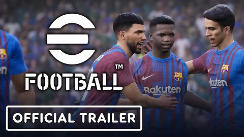eFootball - Official Gameplay Trailer