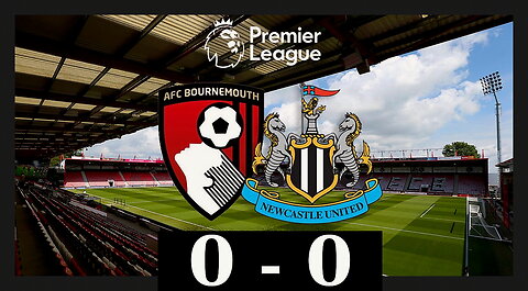 Bournemouth vs. Newcastle United (0-0)