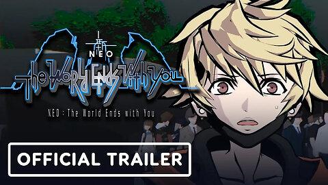 NEO - The World Ends with You - Official Launch Trailer