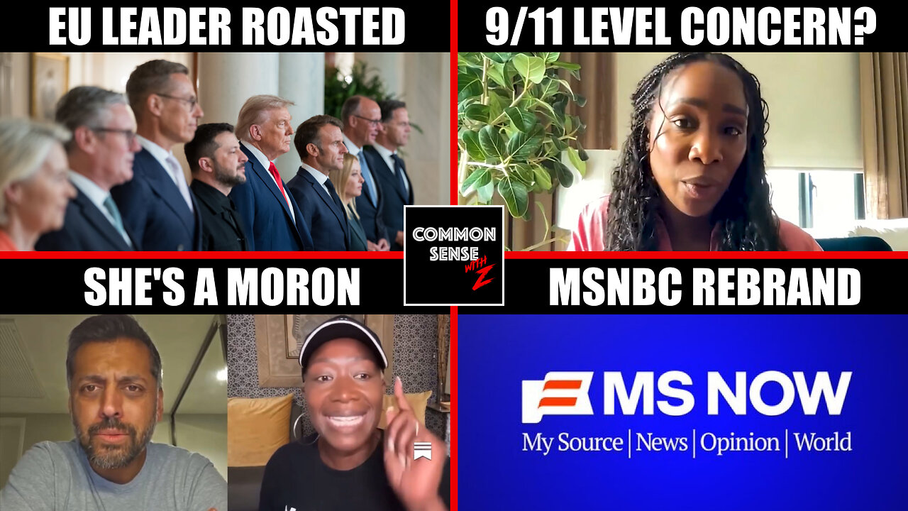 Trump Mocks EU Leader, Abby Phillip 9/11 Claim, Joy Reid's Invention Theory, MSNBC's MS Now Rebrand