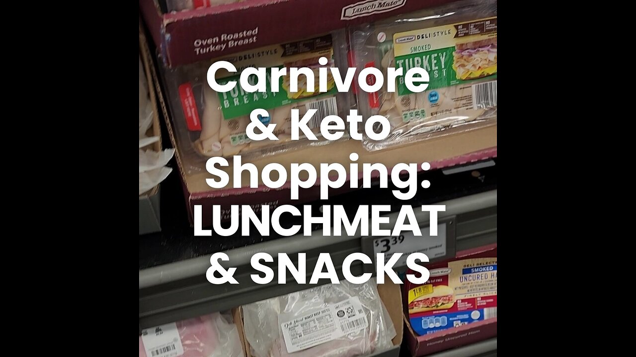 Carnivore and Keto Shopping Lunch Meat and Snacks