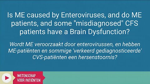 Is M.E. caused by Enteroviruses, and do M.E. patients, and some "misdiagnosed" CFS patients have a Brain Dysfunction? - Byron Hyde, MD