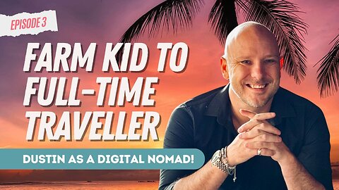 How I Started Full-Time Travel as a Digital Nomad | Episode 3