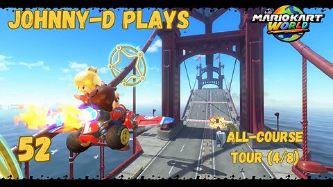 Johnny-D Plays: Mario Kart World (52) | All Course Tour (4/8)