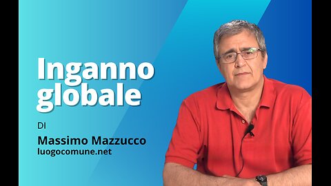 Inganno Globale - Di Massimo Mazzucco