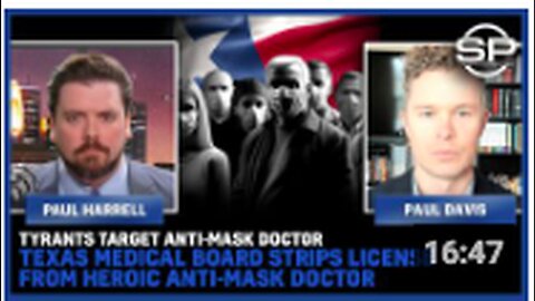 "Anti-Mask Doctor Targeted by Tyrants; Texas Medical Board Revokes his License"