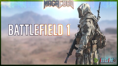 BGN | Chad Plays Battlefield 1 (No Hud)