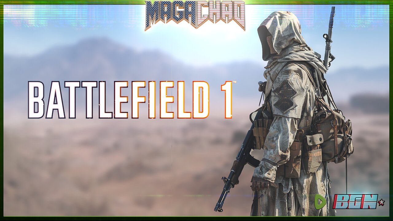 BGN | Chad Plays Battlefield 1 (No Hud)