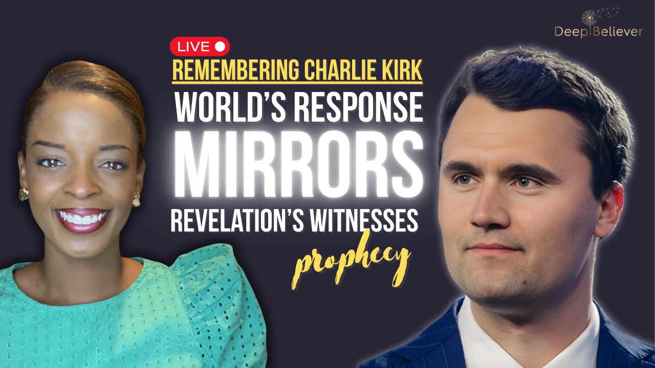 LIVE: Remembering Charlie Kirk His Legacy and the Parallel to the 2 Witnesses