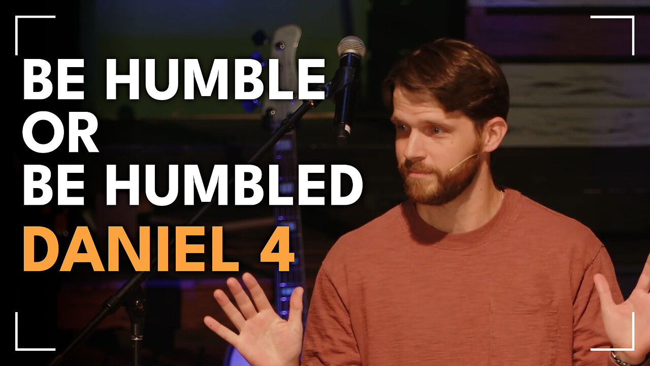 Be Humble or Be Humbled / Daniel 4 / Glenn Lawson