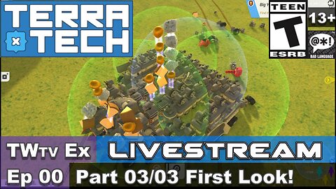 2025 TerraTech (Episode 00) Part 03 First Look (Ex Livestream)!