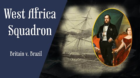 West African Squadron : Britain V. Brazil