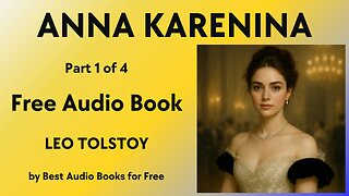 Anna Karenina - Complete Audio Book in 4 Parts - Part 1 of 4 - by Leo Tolstoy - Best Audio Books