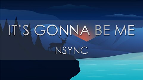 NSYNC - It's Gonna Be Me (Lyric Video)