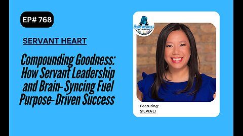 Compounding Goodness: How Servant Leadership and Brain‑Syncing Fuel Purpose‑Driven Success Silvia