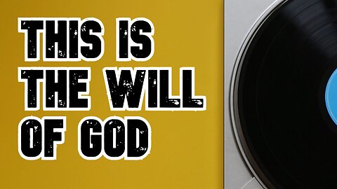 This is the Will of God - 1 Thessalonians 5:16-18
