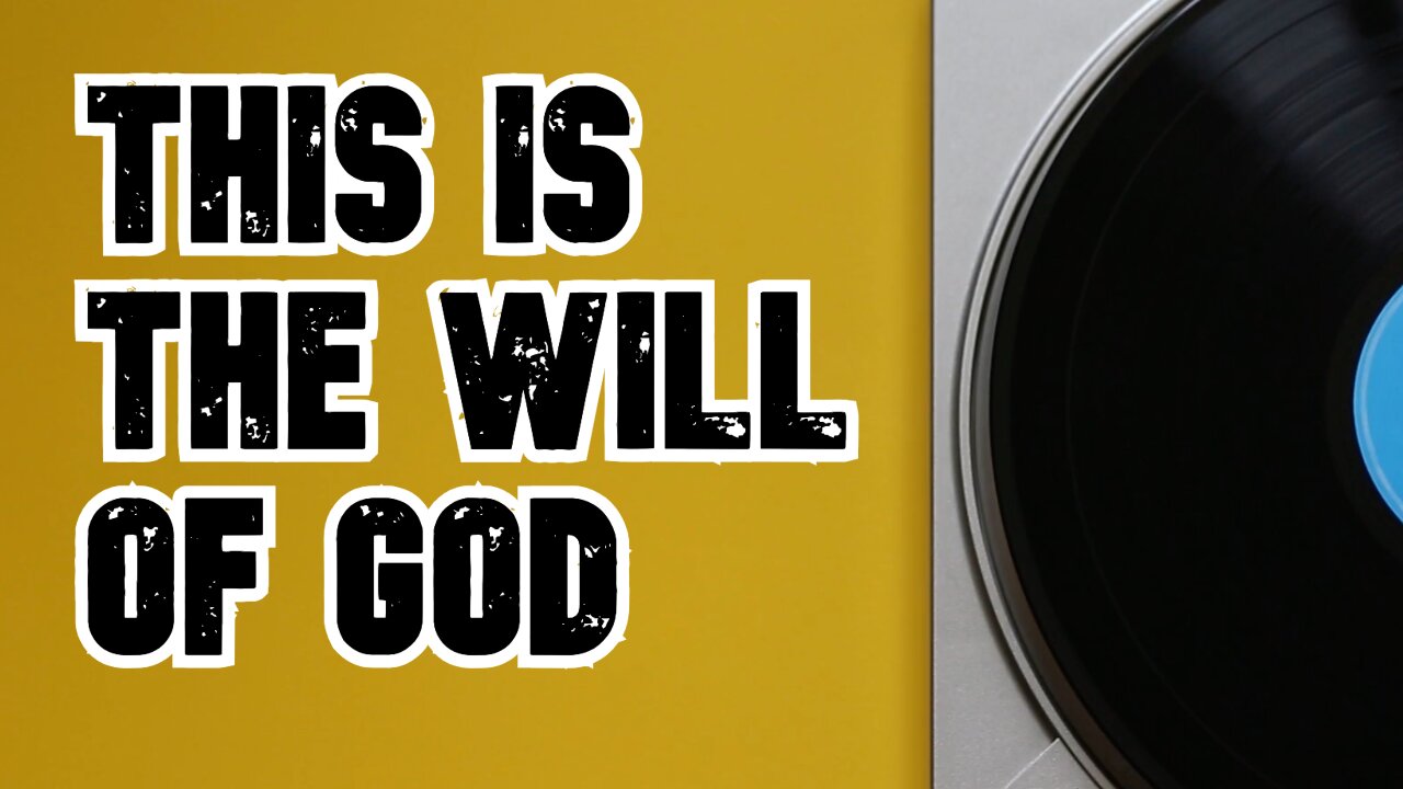 This is the Will of God - 1 Thessalonians 5:16-18
