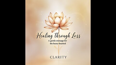 Healing Through Loss – A Gentle Message for the Heavy-Hearted