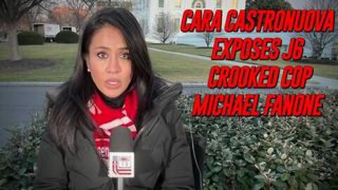 WH Journalist And Investigative Reporter Cara Castronuova Exposes J6 Crooked Cop Michael Fanone!