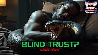 BLIND TRUST: ARE YOU SLEEPING WITH A SERPENT WHO INTENDS TO BETRAY YOU?