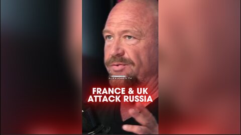 Alex Jones: France & Britain Attack Russia Trying To Start World War III - 3/28/25