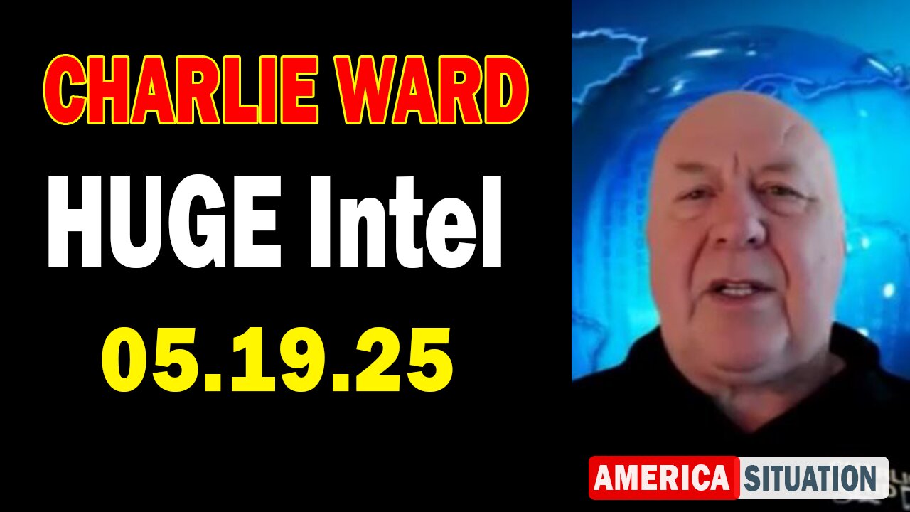 Charlie Ward HUGE Intel May 19: "Charlie Ward Daily News With Paul Brooker & Ismael Perez"