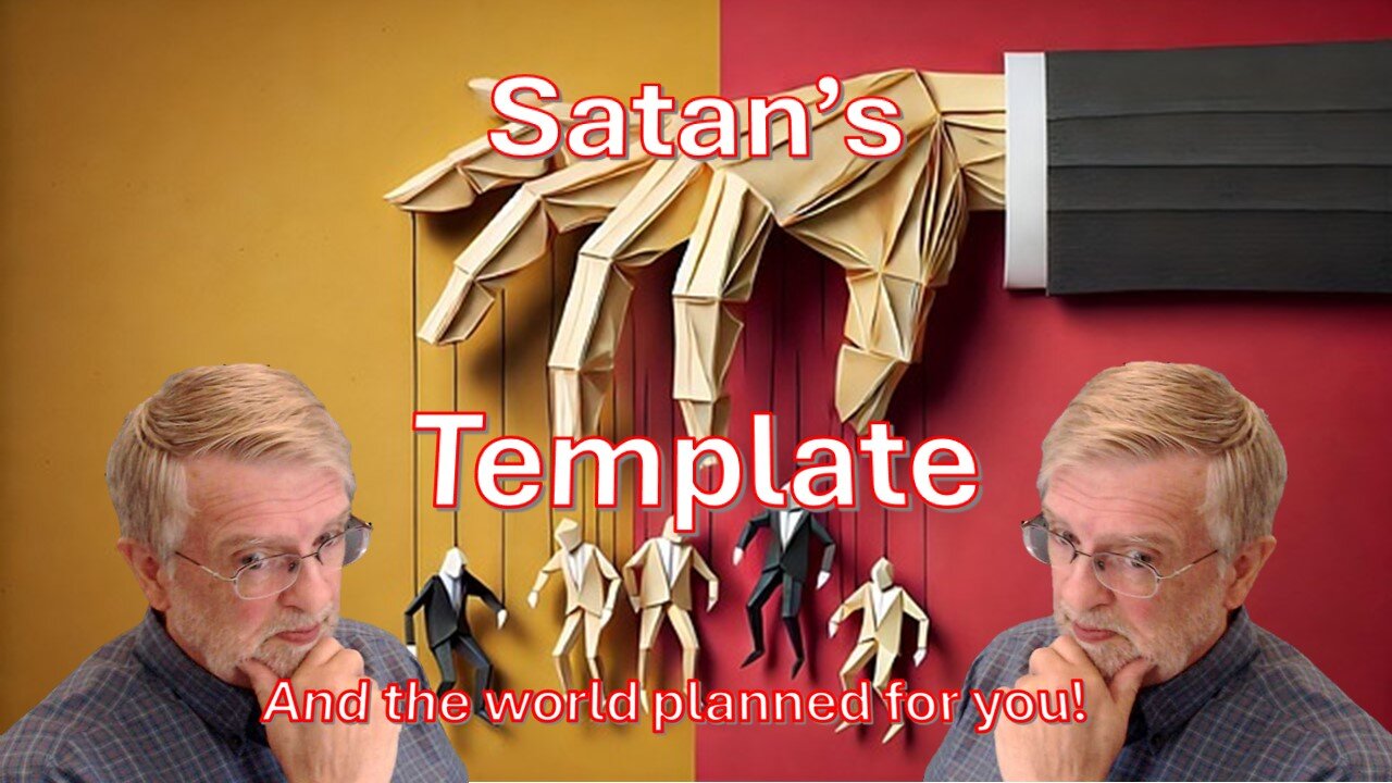 Satan’s Template & the world they planned for You!