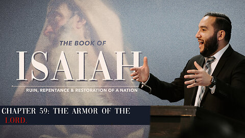 Isaiah 59: The Armor of the Lord - Pastor Bruce Mejia