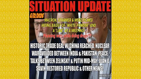 SITUATION UPDATE 5/12/25 - Historic Trade Deal With China Reached, Nuclear War Avoided, Peace Talks, Juan O Savin