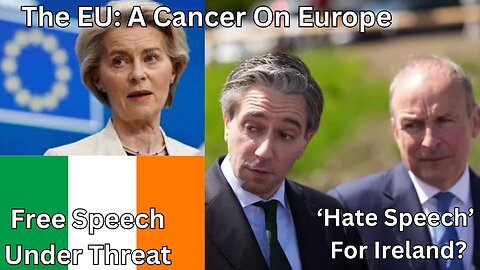 The EU Says Ireland Has TWO MONTHS To Implement 'Hate Speech' Legislation Or Will Face Punishment.