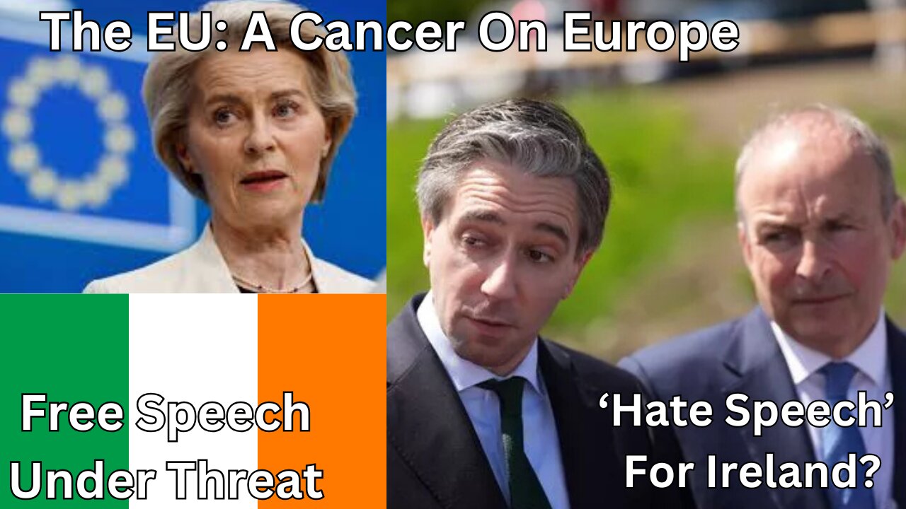 The EU Says Ireland Has TWO MONTHS To Implement 'Hate Speech' Legislation Or Will Face Punishment.