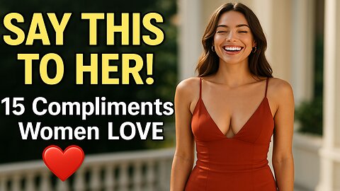 15 Best Compliments To Give Women