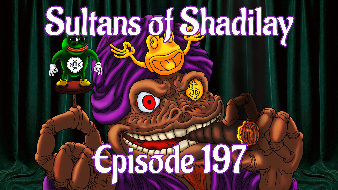 Sultans of Shadilay Podcast - Episode 197