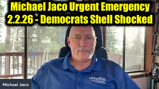 Michael Jaco Urgent Emergency 2.2.26 - Democrats Shell Shocked