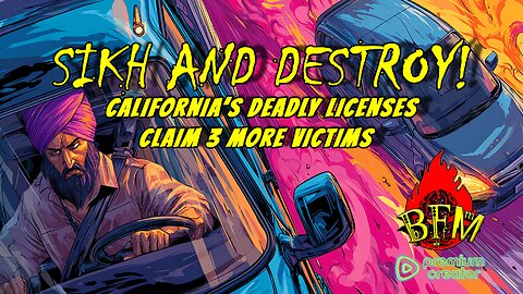Sikh and Destroy: California’s Deadly CDL Scam Exposed!
