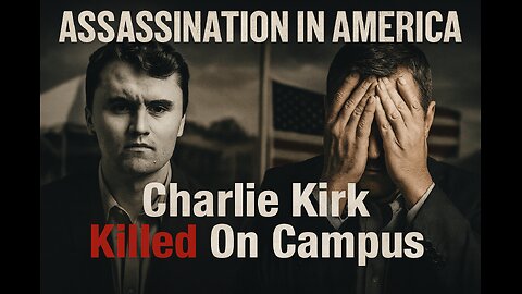 Assassination in America: The Killing of Charlie Kirk