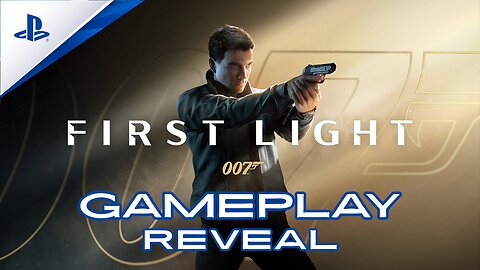 007: First Light – Official First Gameplay Reveal | James Bond Game 2026