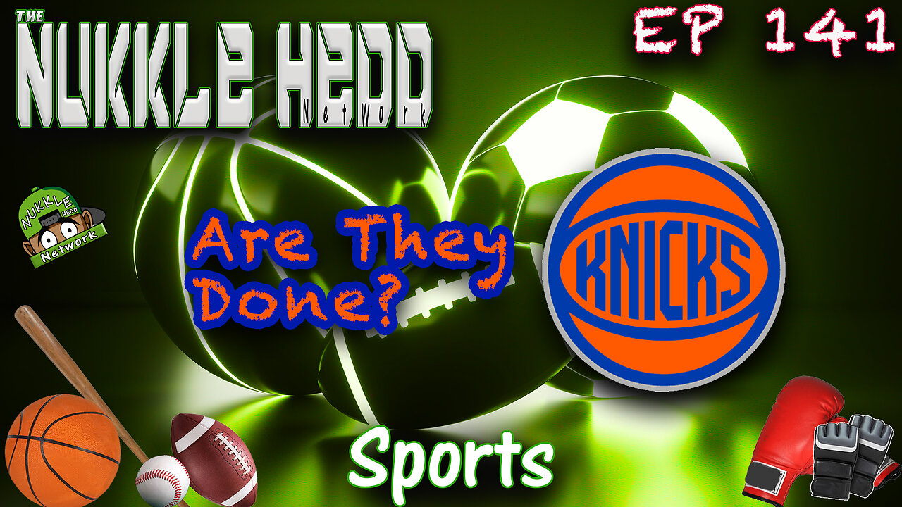 NuKKle HeDD Sports Ep141 6-18-25 - Are the Knicks Done for? #sportstalkpodcast