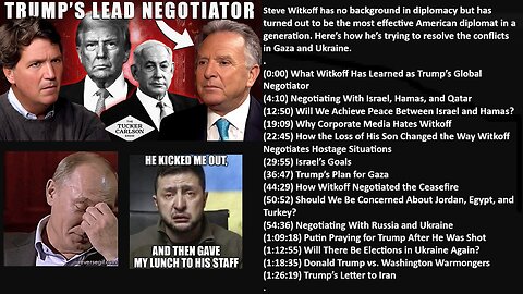 Tucker w/ Steve Witkoff, Special Envoy Chief Negotiator. He is Ashkenazi, Net Worth $2.5 Billion.
