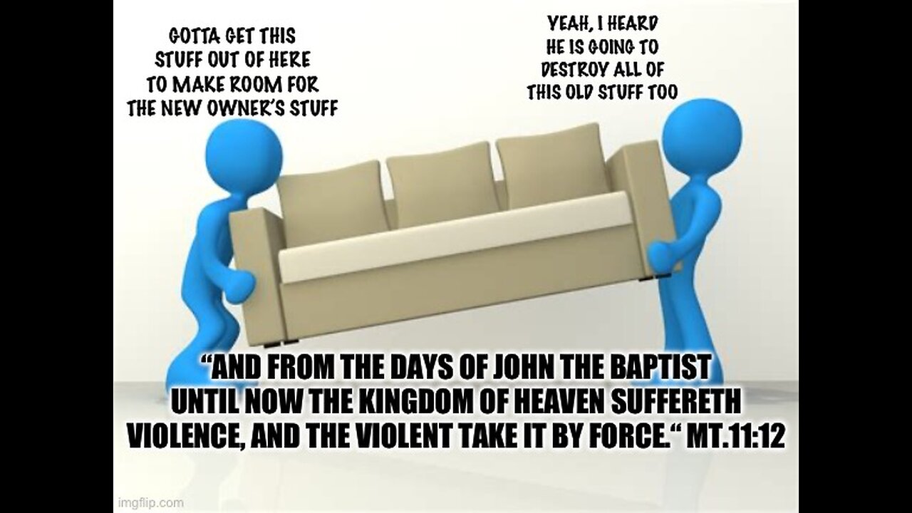 THE VIOLENT TAKE THE KINGDOM BY FORCE- Mt.11:12