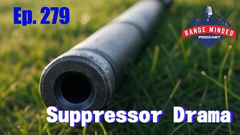 Ep. 279, Suppressor Drama