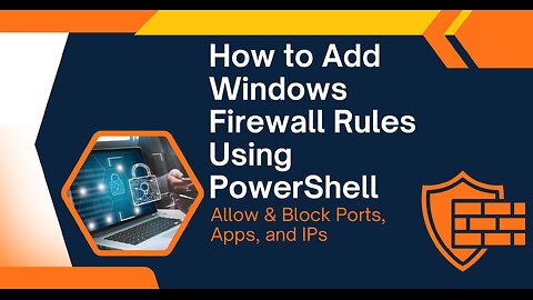 How to Add Windows Firewall Rules Using PowerShell | Allow & Block Ports, Apps, and IPs