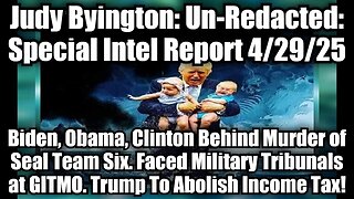 Judy Byington: Un-Redacted: Special Intel Report 4/29/25 - Biden