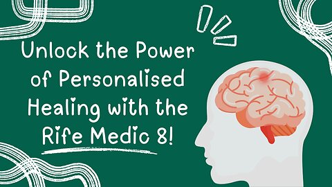 Unlock the Power of Personalised Healing with the Rife Medic 8!