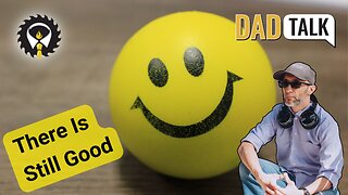 508 - Dad Talk: Positive Stories & Videos