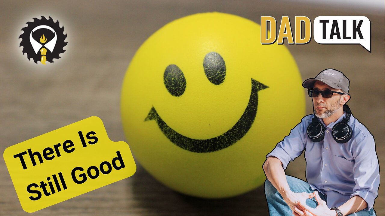 508 - Dad Talk: Positive Stories & Videos