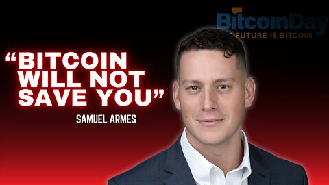 “Bitcoin Will Not Save You" Samuel Armes on Florida Politics, Maxis & CBDCs | BitcoinDay Tampa
