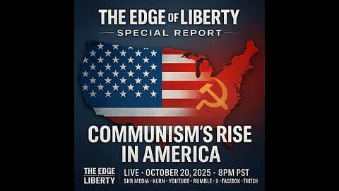 The Edge of Liberty — Special Report: Communism’s Rise in America
