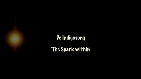 The Spark within - Indigosong - (Inglish ) Indigoplatform